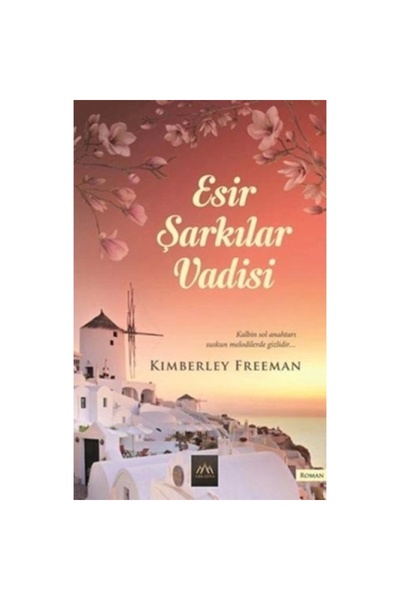 Arkadya Yayınları Esir Şarkılar Vadisi - Kimberley Freeman