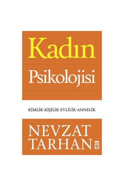Timaş Yayınları Kadın Psikolojisi - Kimlik-kişilik-evlilik-annelik -Nevzat ta...