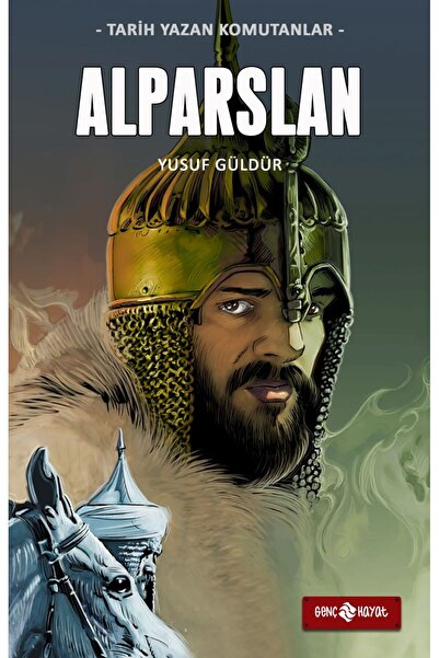 Genç Hayat Yayınları TARİH YAZAN KOMUTANLAR - ALPARSLAN