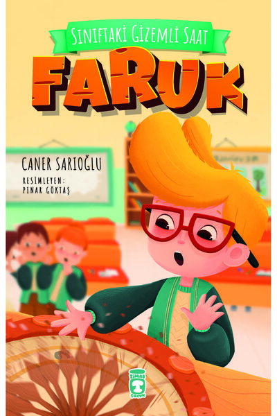 Timaş Çocuk Sınıftaki Gizemli Saat - Faruk - Caner Sarıoğlu