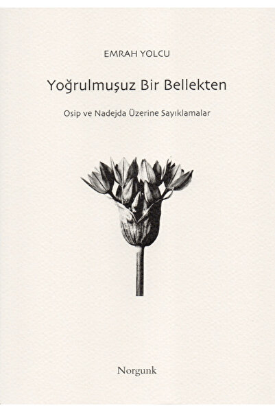Norgunk Yayıncılık Yoğrulmuşuz Bir Bellekten / Emrah Yolcu / Norgunk Yayıncıl...