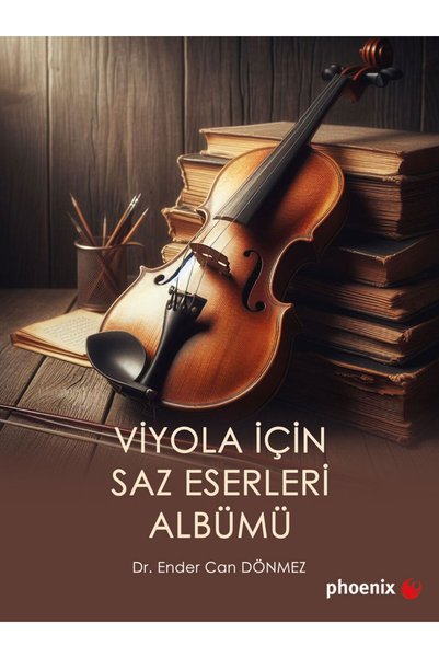 Phoenix Yayınevi Viyola İçin Saz  Eserleri Albümü kitabı - Ender Can Dönmez -...