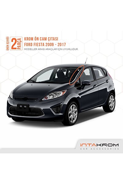 İntachrom Ford Fiesta Krom Ön Cam Çıtası 2 Parça 2009 - 2017