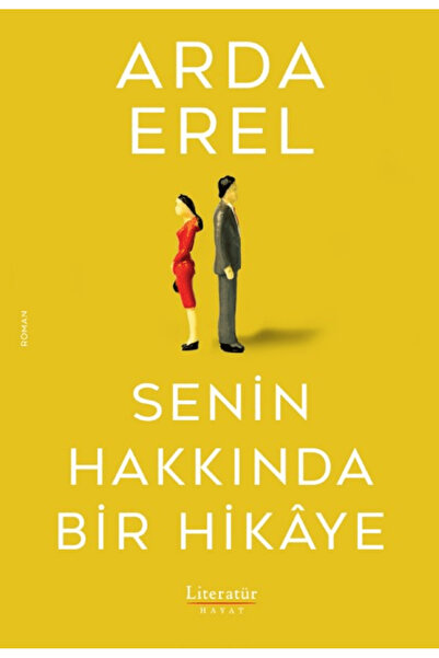 Literatür Yayıncılık Senin Hakkında Bir Hikaye / Arda Erel / Literatür Yayıncılık / 9789750409738