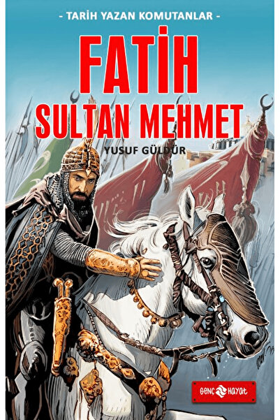 Genç Hayat Fatih Sultan Mehmet / Yusuf Güldür / Genç Hayat / 9786254471728