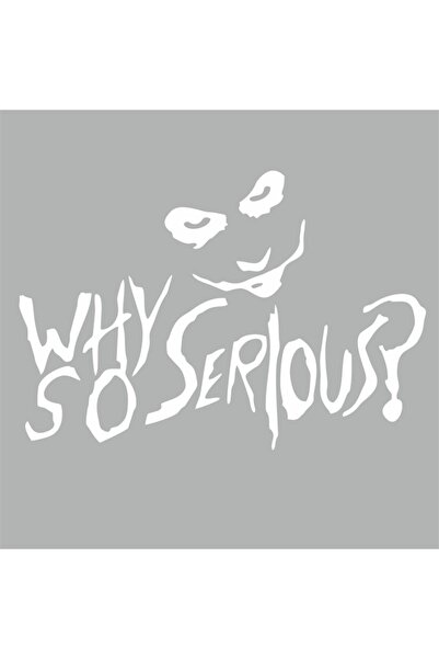 Reysa Tasarım Why So Serious Sticker 19x13 Cm White