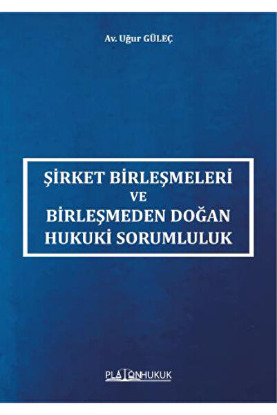 Genel Markalar ŞİRKET BİRLEŞMELERİ VE BİRLEŞMEDEN DOĞAN HUKUKİ SORUMLULUK