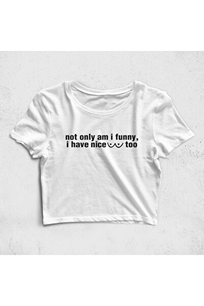 Built By Crazy Not Only Am I Funny Croptop T-Shirt