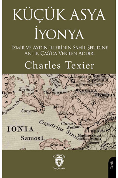 Dorlion Yayınları Küçük Asya İyonya / Charles Texier / Dorlion Yayınları / 97...