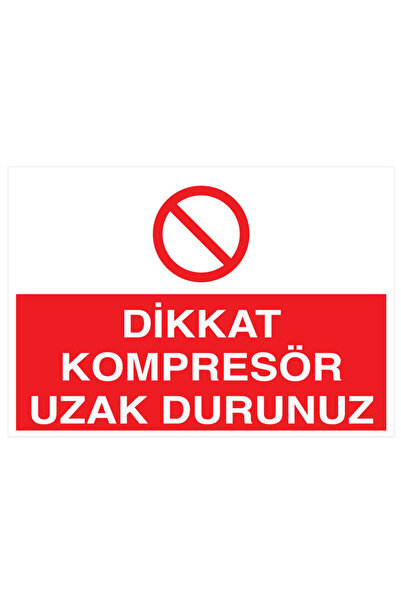 Dikkat Kompresör Uzak Durunuz YAPIŞKANLI STİCKER 35X50 CM