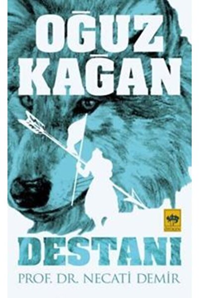 Ötüken Neşriyat Oğuz Kağan Destanı Necati Demir