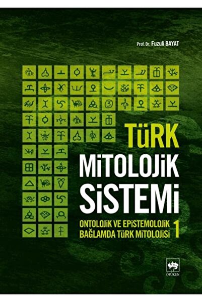 Ötüken Neşriyat Türk Mitolojik Sistemi 1 / Fuzuli Bayat