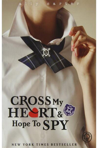 Orchard Books Galaggher Girls 2: Cross My Heart And Hope To Spy
