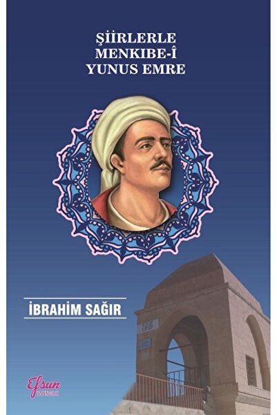 Efsun Yayıncılık Şiirlerle Menkıbe-i Yunus Emre İbrahim Sağır Kitabı 48 Sayfa...