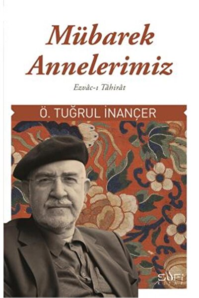 Timaş Yayınları Mübarek Annelerimiz Ömer Tuğrul Inançer