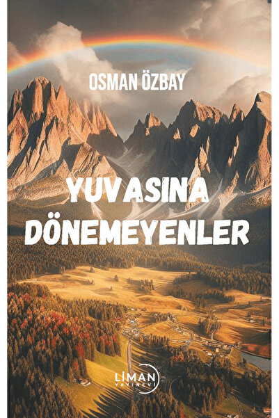 Liman Yayınevi Yuvasına Dönemeyenler / Osman Özbay / Liman Yayınevi / 9786256...