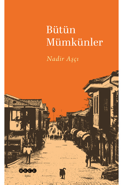 Hece Yayınları Bütün Mümkünler / Nadir Aşçı / Hece Yayınları / 9786256610255