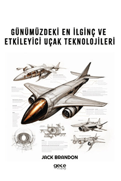 Gece Kitaplığı Günümüzdeki En İlginç ve Etkileyici Uçak Teknolojileri / Jack ...