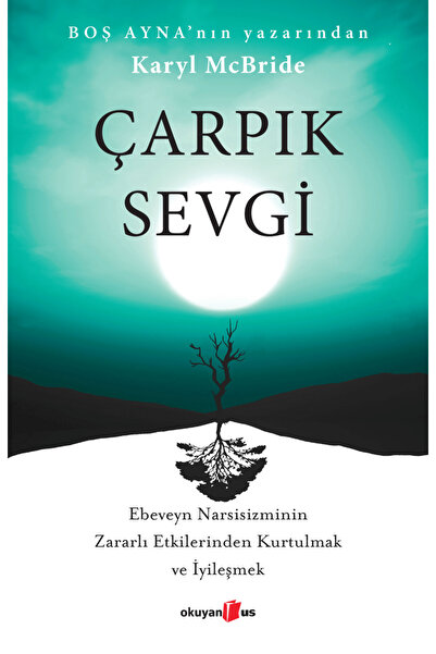 Okuyan Us Yayınları Çarpık Sevgi / Karyl McBride / Okuyan Us Yayınları / 9786...