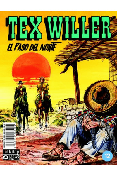Lal Kitap Tex Willer Sayı 12 ü El Paso del Norte / Mauro Boselli / Lal Kitap ...