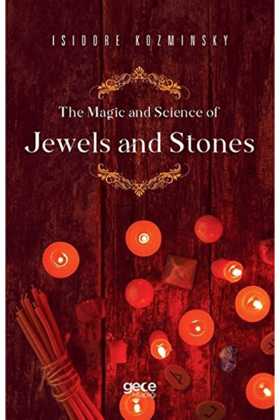 Gece Kitaplığı Magia și știința bijuteriilor și pietrelor / Isidor Kozminsky / Biblioteca de noapte / 9786254300684