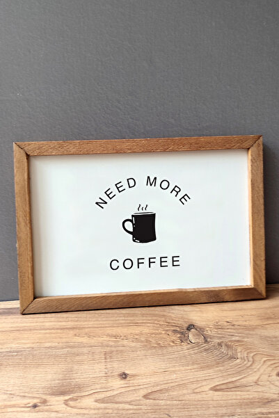 Tooall Χρειάζεστε περισσότερο καφέ, Χρειάζομαι περισσότερο καφέ, Πίνακας με ξύλινο πλαίσιο