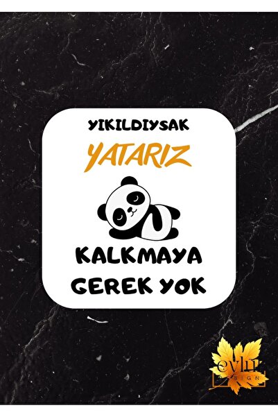 Eylül Design We Lie Down If We Are Destroyed Printed Fun Special Design Print...