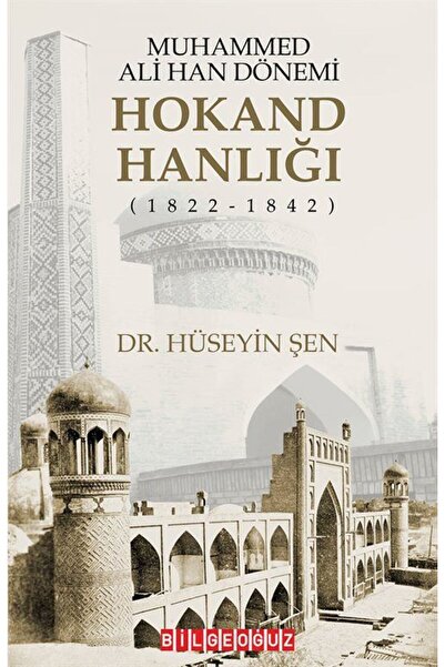 Bilgeoğuz Yayınları MUHAMMED ALİ HAN DÖNEMİ HOKAND HANLIĞI (1822-1842)