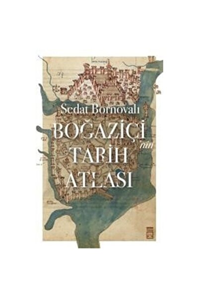 Timaş Yayınları Boğaziçi'nin Tarih Atlası