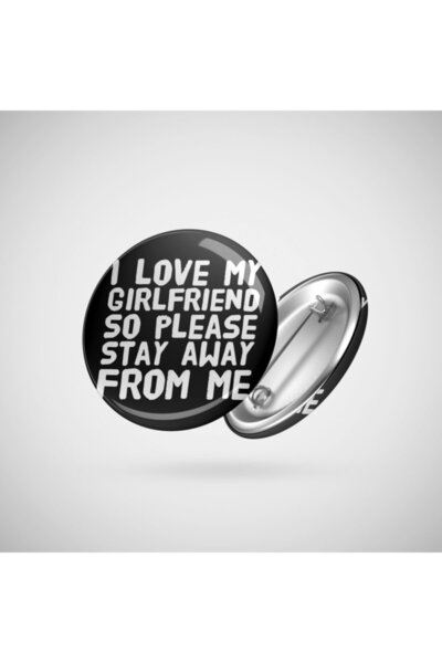Fizello I Love My Girlfriend So Please Stay Away From Me Rozet