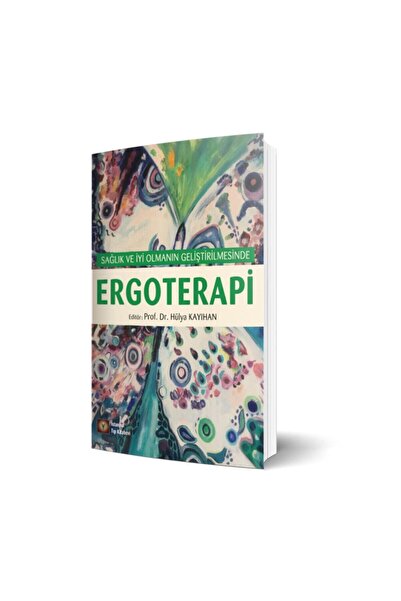 İstanbul Tıp Kitabevi Sağlık Ve İyi Olmanın Geliştirilmesinde Ergoterapi