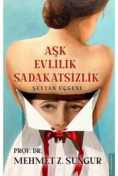 Destek Yayınları Aşk Evlilik Sadakatsizlik - Mehmet Z. Sungur 9786254411915