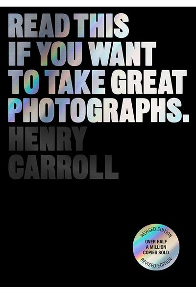 LAURENCE KING PUBLISHING Read This if You Want to Take Great Photographs - Read This