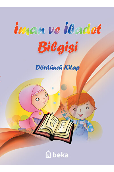 Beka Yayınları İman ve İbadet Bilgisi - Dördüncü Kitap