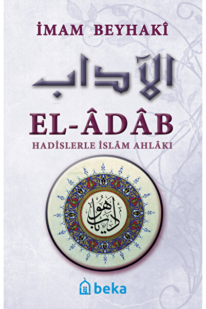 Beka Yayınları Hadislerle İslam Ahlakı - el-Adab - Arapça Metinsiz (Karton Ka...