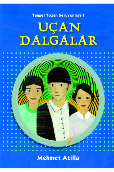 Tudem Yayınları TANSEL TOZAN SERÜVENLERİ: UÇAN DALGALAR