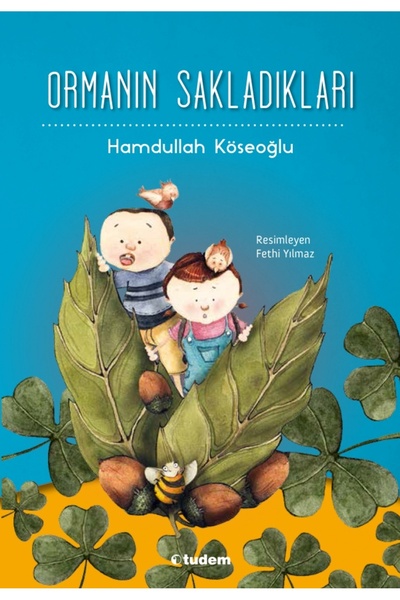 Tudem ORMANIN SAKLADIKLARI