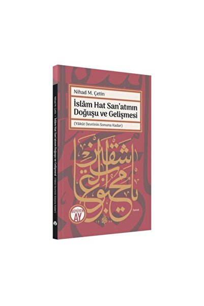 Büyüyen Ay Yayınları İslâm Hat San'atının Doğuşu ve Gelişmesi / Nihad Mazlum ...