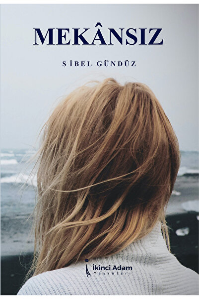 İkinci Adam Yayınları Mekansız / Sibel Gündüz / İkinci Adam Yayınları / 97862...