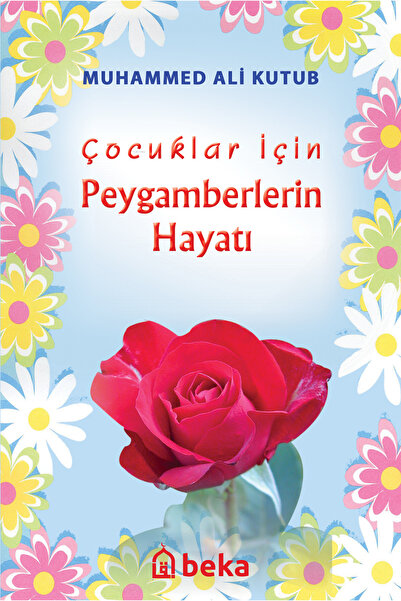 Beka Yayınları Çocuklar İçin Peygamberlerin Hayatı