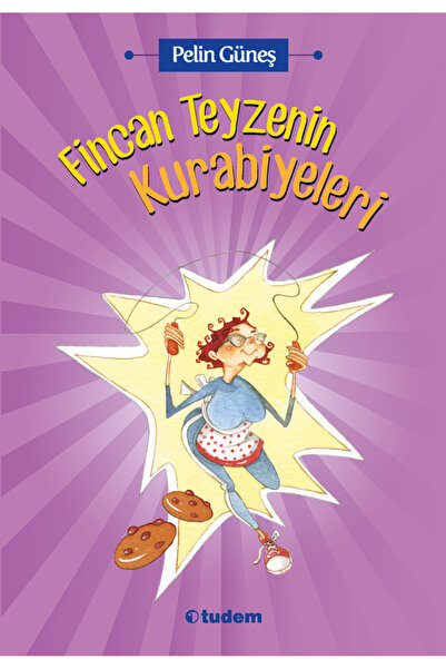 Tudem Yayınları FİNCAN TEYZENİN KURABİYELERİ