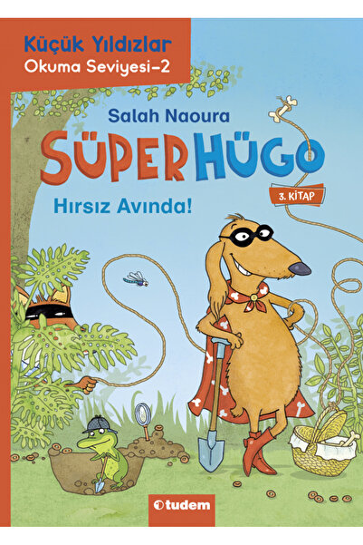 Tudem Yayınları KÜÇÜK YILDIZLAR: SÜPERHÜGO- 3 HIRSIZ AVINDA!