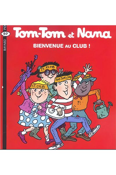Bayard Tom-Tom και Nana 19: Καλώς ήρθατε στο κλαμπ!