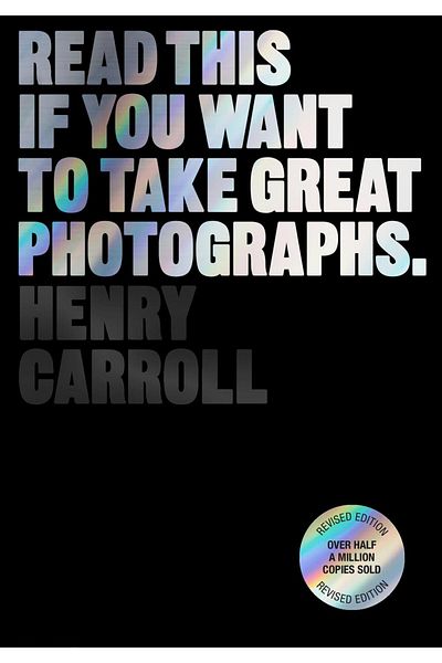 LAURENCE KING PUBLISHING Read This if You Want to Take Great Photographs - Read This