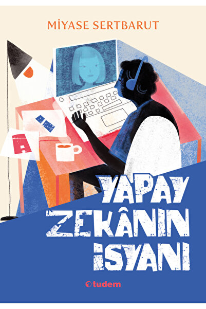 Tudem Yayınları YAPAY ZEKANIN İSYANI