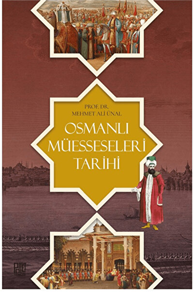 Palet Yayınları Osmanlı Müesseseleri Tarihi / Mehmet Ali Ünal / Palet Yayınla...