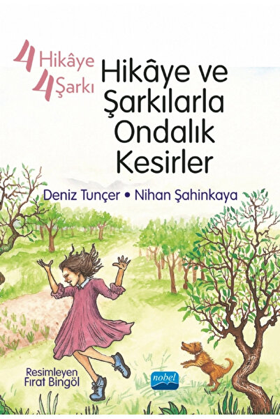 Nobel Akademik Yayıncılık 4 Hikâye 4 Şarkı - HİKÂYE VE ŞARKILARLA ONDALIK KES...