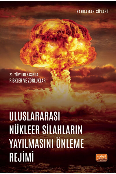 Nobel Akademik Yayıncılık ULUSLARARASI NÜKLEER SİLAHLARIN YAYILMASINI ÖNLEME ...
