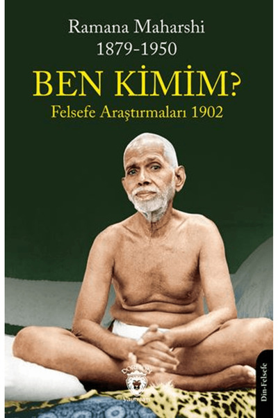 Dorlion Yayınları Ben Kimim? Felsefe Araştırmaları 1902 / Sri Ramana Maharshi / Dorlion Yayınları / 9786253687380