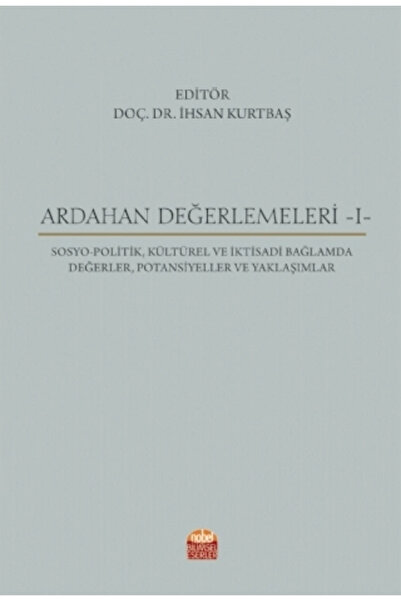 Nobel Bilimsel Eserler ARDAHAN DEĞERLEMELERİ -I- Sosyo-Politik, Kültürel ve İ...